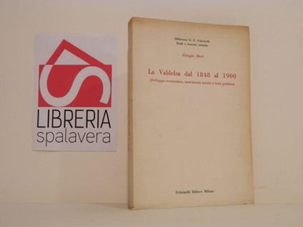 La Valdelsa dal 1848 al 1900 : sviluppo economico, movimenti sociali e lotta politica - Giorgio Mori - copertina