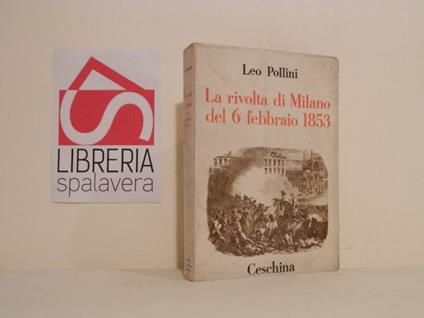 La rivolta di Milano del 6 febbraio 1853 - Leo Pollini - copertina