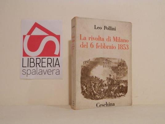 La rivolta di Milano del 6 febbraio 1853 - Leo Pollini - copertina