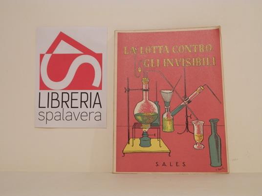 La lotta contro gli invisibili : (vita di Luigi Pasteur) - Deda Pini - copertina