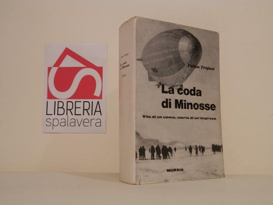 La coda di Minosse. L'epoca e il dramma della Tenda Rossa - Felice Trojani - copertina