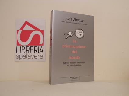 La privatizzazione del mondo - Jean Ziegler - copertina