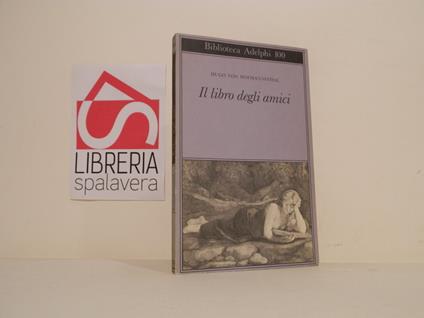 Il libro degli amici - Hugo von Hofmannsthal - Libro Usato - Adelphi 