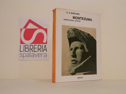 Montezuma. Sigore degli Aztechi - Cottie A. Burland - copertina