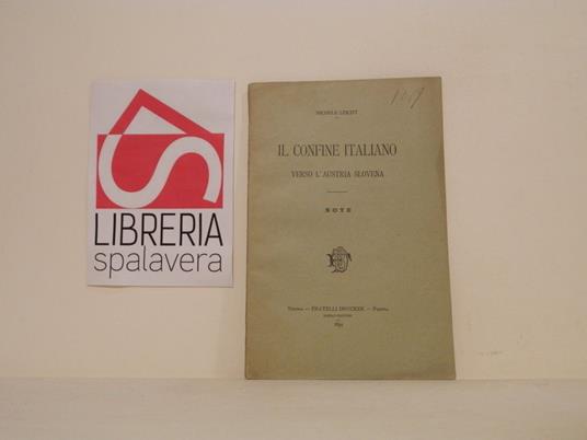 Il confine italiano verso l'Austria slovena : note - Michele Leicht - copertina