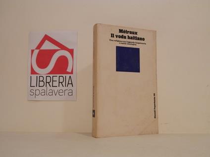 Il vodu haitiano. Una religione tra leggenda sanguinaria e realtà etnologica - Alfred Métraux - copertina