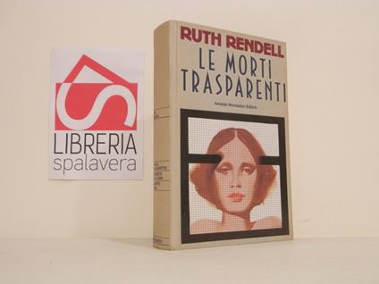 Le morti trasparenti - Ruth Rendell - copertina