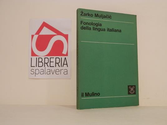 Fonologia della lingua italiana - Zarko Muljacic - copertina