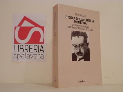 Storia della critica moderna. Germania, Russia ed Europa orientale 1900-1950 (Vol. 7) - René Wellek - copertina