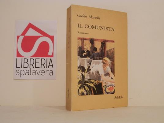Il comunista - Guido Morselli,Guido Morselli - copertina