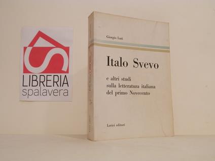 Italo Svevo e altri studi sulla letteratura italiana del primo Novecento - Giorgio Luti - copertina