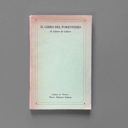 Il libro del forestiero - Libero De Libero - copertina