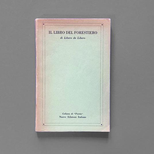 Il libro del forestiero - Libero De Libero - copertina