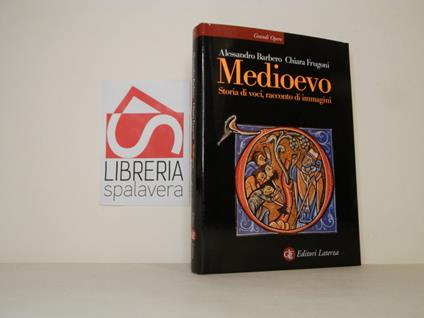 Medioevo. Storia di voci, racconto di immagini - Alessandro Barbero - copertina