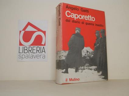 Caporetto dal diario di guerra inedito - Angelo Gatti - copertina