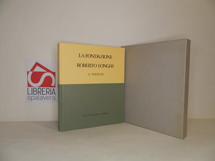 La fondazione Roberto Longhi a Firenze - Roberto Longhi - copertina