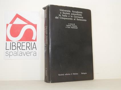Università, Accademie e Società scientifiche in Italia e Germania dal Cinquecento al Settecento - copertina