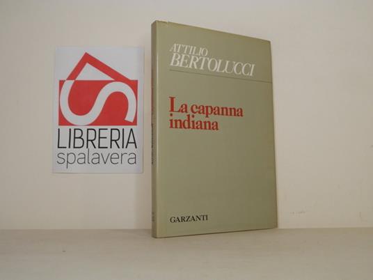 La capanna indiana - Attilio Bertolucci - copertina