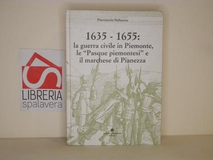 1613-1655: la guerra civile in Piemonte, le "Pasque piemontesi" e il marchese di Pianezza - copertina
