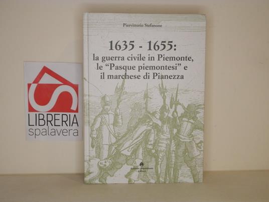 1613-1655: la guerra civile in Piemonte, le "Pasque piemontesi" e il marchese di Pianezza - copertina