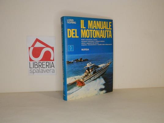 Il manuale del motonauta - Loris Goring - copertina