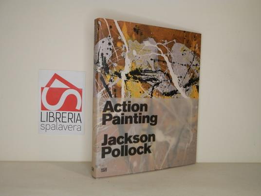 Action Painting: Jackson Pollock - Jackson Pollock - copertina