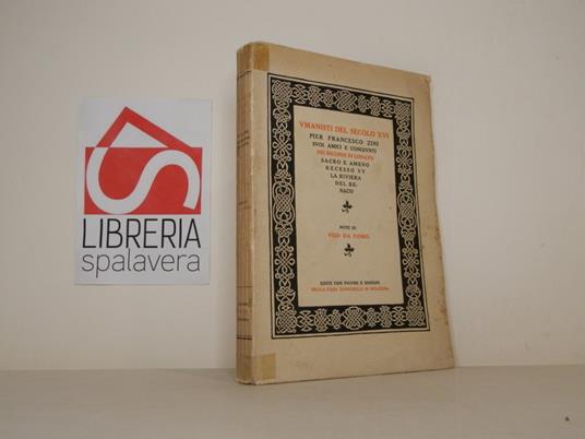 Umanisti del secolo XVI. Pier Francesco Zini suoi amici e congiunti nei ricordi di Lonato sacro e ameno recesso su la riviera del Benaco - copertina