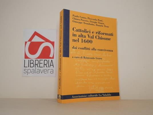 Cattolici e riformati in alta Val Chisone nel 1600 dai conflitti alla convivenza - copertina