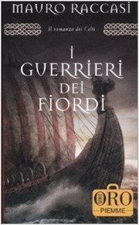 I guerrieri dei fiordi Raccasi, Mauro - Mauro Raccasi - Libro Usato -  Piemme - | IBS
