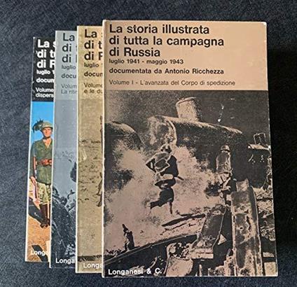 La Storia Illustrata Di Tutta La Campagna Di Russia Volumi I-Ii-Iii-Iv - Antonio Ricchezza - copertina