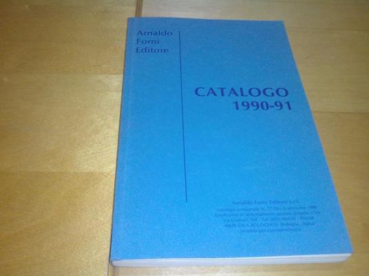 Catalogo 1990 1991 arnaldo forni editore - Libro Usato - ND - | IBS