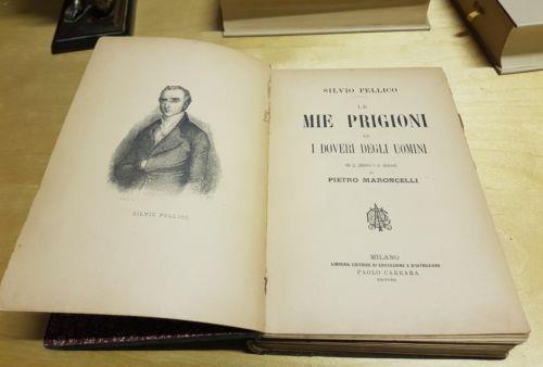 Pellico. Le mie prigioni. Dei doveri degli uomini. Maroncelli. CARRARA 1890 - copertina