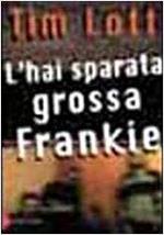 L' Hai sparata grossa Frankie