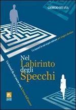 Nel labirinto degli specchi. Un tunnel da cui uscire con la forza dell'amore