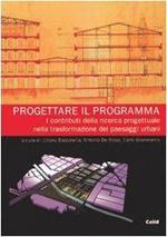 Progettare il programma. I contributi della ricerca progettuale nella trasformazione dei paesaggi urbani