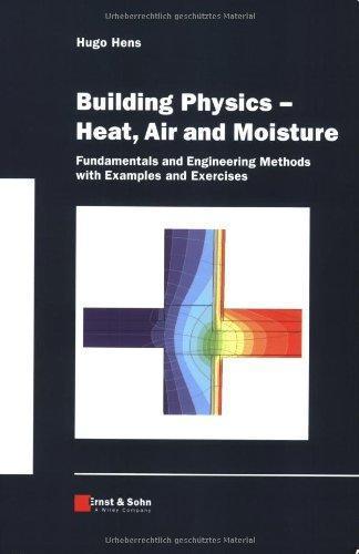 Package: Building Physics and Applied Building Physics: Building Physics. Heat, Air and Moisture: Fundamentals and Engineering Methods With Examples and Exercises - Hugo S. l. c. Hens - copertina