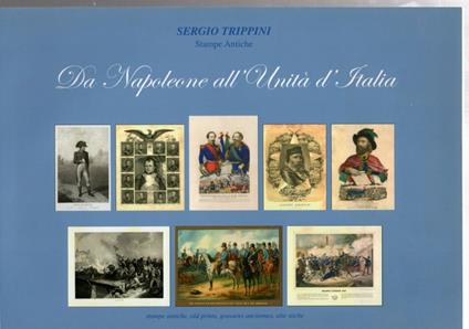 Sergio Trippini stampe antiche da Napoleone all'unità d'Italia Catalogo 2 2011 - copertina