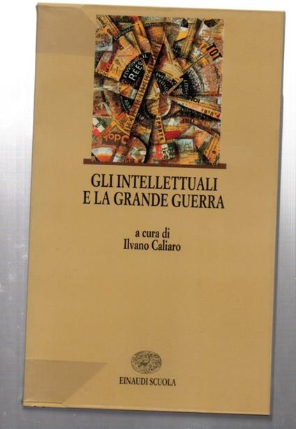 Gli intelletuali e la grande guerra einaudi scuola - copertina