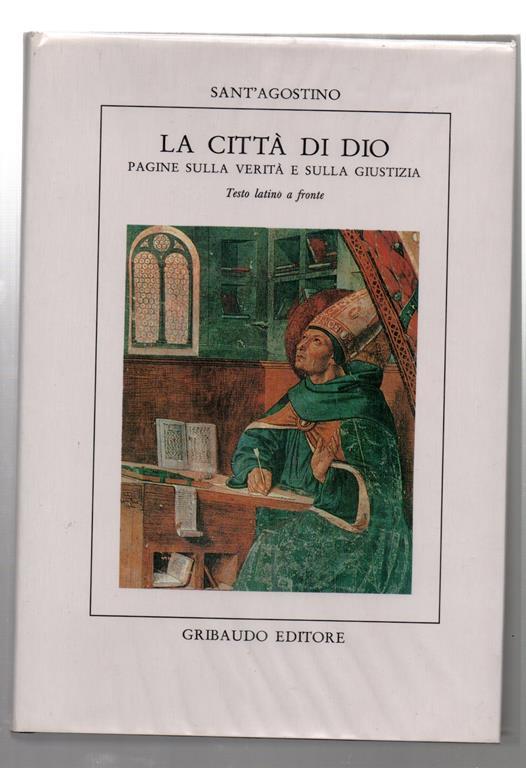 Sant'agostino la città di dio gribaudo editore pagine sulla verita e giustizia - Arturo Rosso - copertina