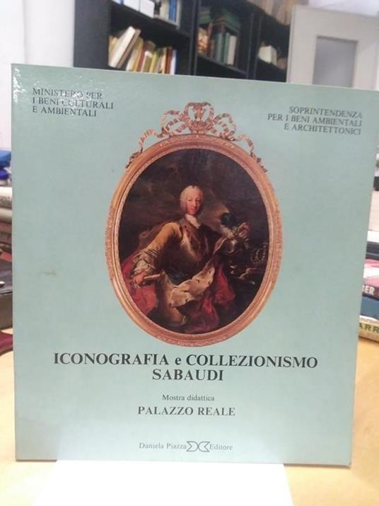 Iconografia e collezionismo sabaudi mostra didattica palazzo reale - copertina