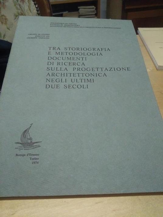 Tra storiografia e metodologia documenti di ricerca sulla progettazione architettonica negli ultimi due secoli - copertina