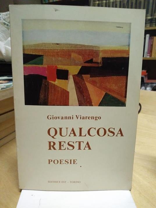 Qualcosa resta poesie giovanni viarengo - Giovanni Viarengo - copertina