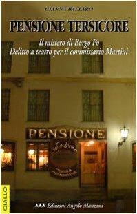 Pensione Tersicore. Delitto a teatro per il commissario Martini - Gianna Baltaro - copertina