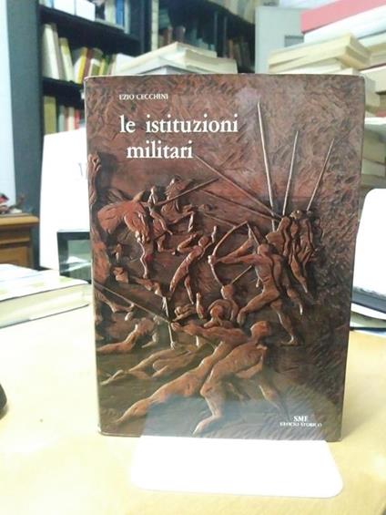 Le Istituzioni militari sintesi storica ezio cecchini - Ezio Cecchini - copertina