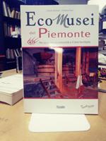 eco musei del piemonte per scoprire 52 comunità e il loro territorio