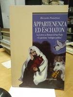 Appartenenza ed eschaton la lettera ai romani di san paolo e la questione teologico politca