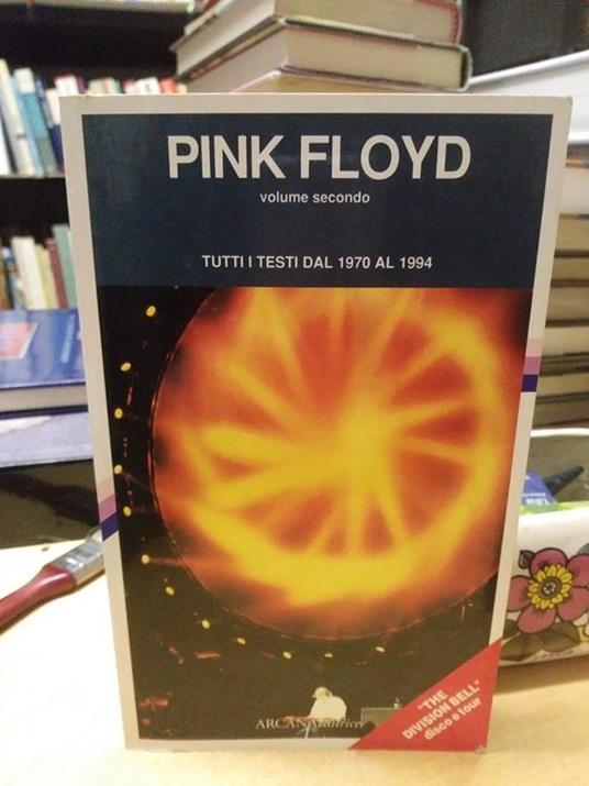 Pink floyd volume secondo tutti i testi dal 1970 al 1994 - Riccardo Bertoncelli - copertina