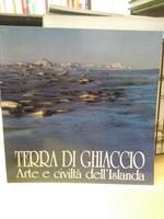 Terra di ghiaccio arte e civiltà dell'islanda