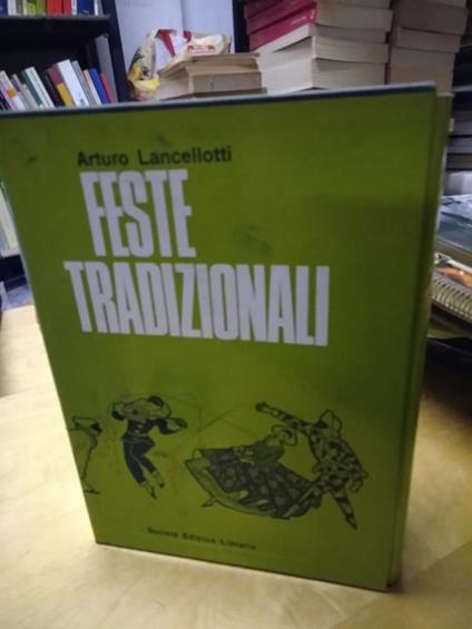 Feste tradizionali arturo lancellotti 2 volumi capodanno befana carnevale quaresima sett santa.. - Arturo Lancellotti - copertina