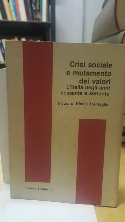 Crisi sociale e mutamento dei valori l'italia negli anni sessanta e settanta - Nicola Tranfaglia - copertina